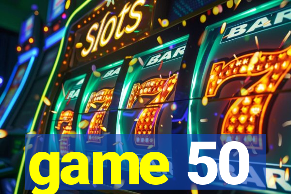 game 50